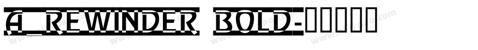 a_Rewinder Bold字体转换